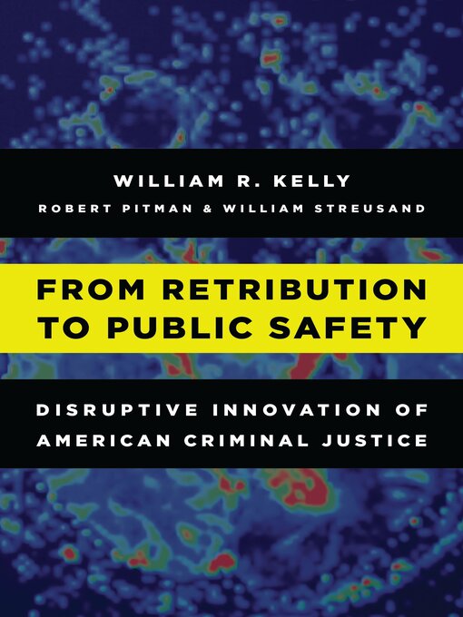 Title details for From Retribution to Public Safety by William R. Kelly - Available